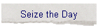 Seize the Day