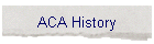 ACA History