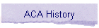 ACA History