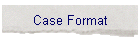 Case Format
